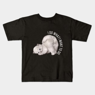 I Do What I Want To Do Kids T-Shirt